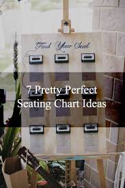7 Pretty Perfect Seating Chart Ideas Perfete