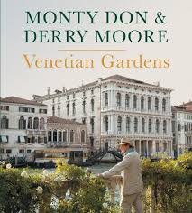 Venetian Gardens By Monty Don Derry