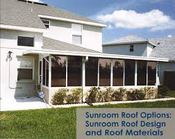 Sunroom Roof Options Sunroom Roof