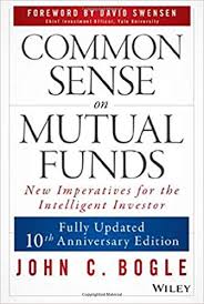 Common Sense On Mutual Funds John C Bogle David F