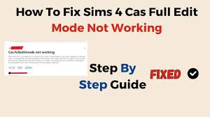 how to fix sims 4 cas full edit mode