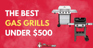 top 5 best gas grills for under 500