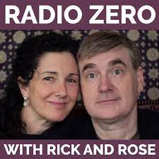 Radio Zero with Rick and Rose Podcast | Free Listening on Podbean App