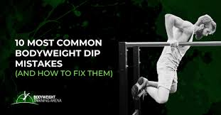 10 most common bodyweight dip mistakes