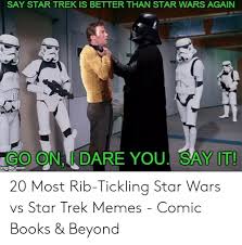 The two franchises are dominant in this setting of storytelling and have offered various forms of media productions for decades that manage billions of dollars of intellectual property. 25 Best Memes About Star Trek Vs Star Wars Meme Star Trek Vs Star Wars Memes