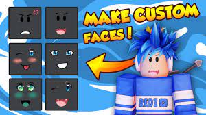 how to make custom faces on roblox
