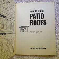 How To Build Patio Roofs By Sunset Book