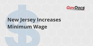 New Jersey Increases Minimum Wage Govdocs
