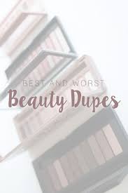 best worst beauty dupes part ii