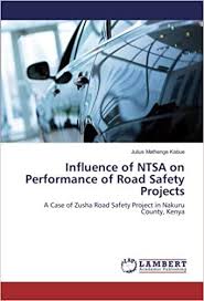 Influence Of Ntsa On Performance Of Road Safety Projects A