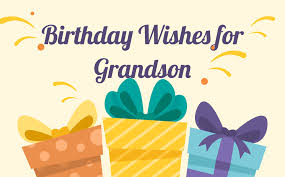 top 40 birthday wishes for grandson