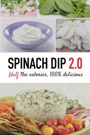 spinach dip 2 0 half the calories