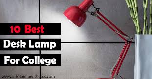 A lamp is the sum of its parts ? 10 Best Desk Lamp For College Student S Guide Infotainmentbeats