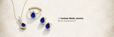 is custom made jewelry more expensive