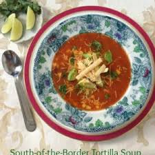 south of the border tortilla soup