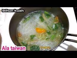 Resep sup ayam bawang taiwan yang bening gurih kaldunya. Resep Bihun Kuah Super Nikmat Ala Taiwan Sup Bihun Youtube