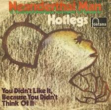 neanderthal man / you didn't like it because you didn't think of it -  Hotlegs | 7inch | Recordsale
