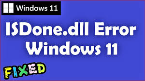 isdone dll error fix windows 11 you