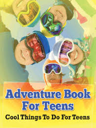 Not only is it a great time to explore the area around them, but spring is often about new beginnings and the perfect time to start something new or launch a new project. Read Adventure Book For Teens Cool Things To Do For Teens Online By Speedy Publishing Llc Books