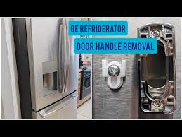 ge refrigerator handle removal you