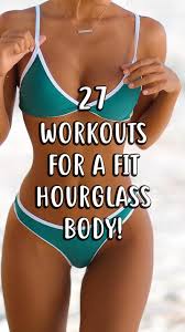 27 hourgl body workouts that will