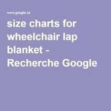 Image Result For Size Charts For Wheelchair Lap Blanket