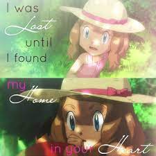 I was lost until I found my home in your heart❤ Amourshipping quote by  Sanne Citron | Pokemon ash and serena, Pokemon memes, Pokemon characters