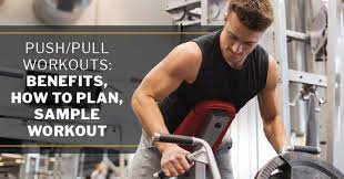 push pull workouts benefits how to