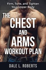 the chest and arms workout plan firm