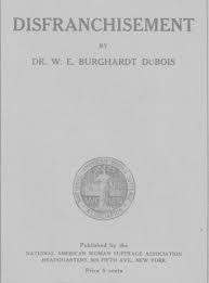 overt racism after new york heritage in this essay dubois asserted that the argument to give women or african americans the right to vote based on the ldquosuperior rightrdquo to have their interests