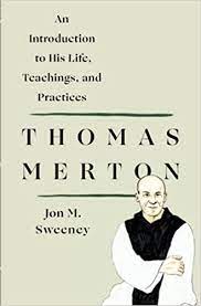 Thomas merton is the most influential american catholic author of the twentieth century, called. Thomas Merton An Introduction To His Life Teachings And Practi Sweeney Jon M 9781250250483 Amazon Com Books