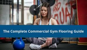 the complete commercial gym flooring guide