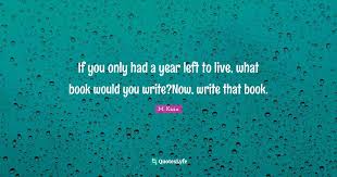 'if you feel lost, disappointed, hesitant, or weak, return to yourself, to who you are, here and now an. If You Only Had A Year Left To Live What Book Would You Write Now Wr Quote By M Kirin Quoteslyfe