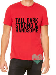 Tall Dark Strong And Handsome Gaston Mens Unisex