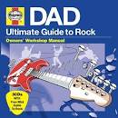 Haynes Ultimate Guide to Rock: Dad