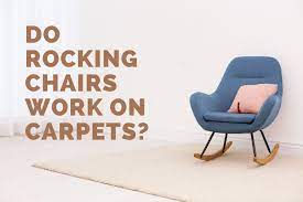 do rocking chairs work on carpets