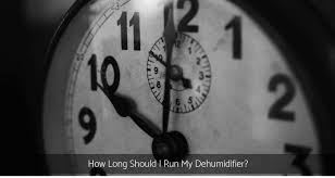 How Long Should I Run My Dehumidifier