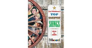 Joel Whitburns Top Country Songs 1944 2005 By Joel Whitburn
