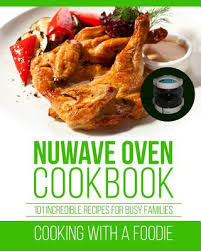 nuwave oven cookbook 101 incredible