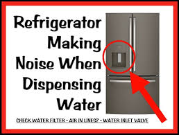 If anyone has a ge cafe french door refrigerator, could you help me? Refrigerator Making Noise When Dispensing Water