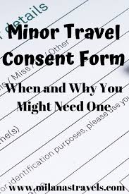 minor travel consent form when and why