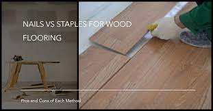 Fitting Wood Flooring Nail Vs Staples