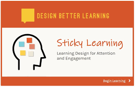 About Sticky Learning Design Better Learning
