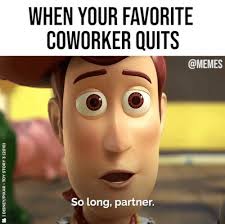 Meme for employee farewell 25 best memes about goodbye coworker meme go...