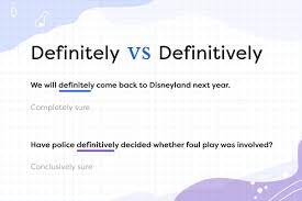 definitely vs definitively or is it