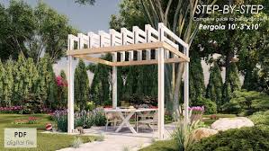 Buy Easy Garden Pergola Plans 10 3x10