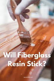 will fibergl resin stick