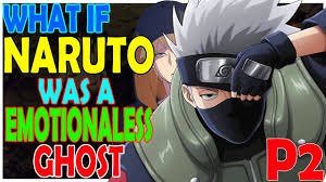 Download What If Naruto Was a Emotionless Ghost PART 2 in Mp4 and 3GP