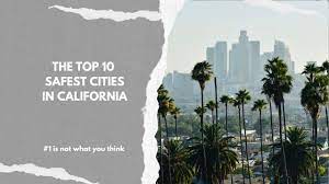 the 10 safest cities in california