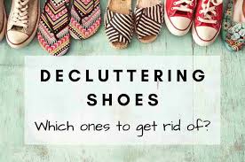 decluttering shoes how to decide which